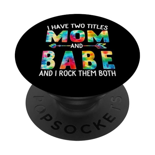 I Have Two Titles Mom And Babe Day Krawatte Niedlich Muttertag PopSockets Klebender PopGrip I Have Two Titles Mom And Babe Day Krawatte Niedlich Muttertag PopSockets Klebender PopGrip von Tie-dye Mothers Day apparel