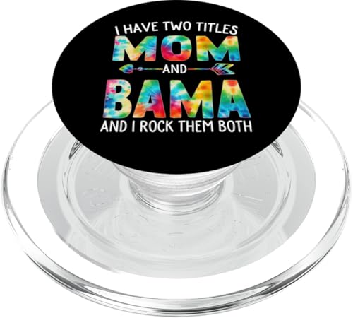I Have Two Titles Mom And Bama Day Krawatte Cute Mothers Day PopSockets PopGrip für MagSafe I Have Two Titles Mom And Bama Day Krawatte Cute Mothers Day PopSockets PopGrip für MagSafe von Tie-dye Mothers Day apparel