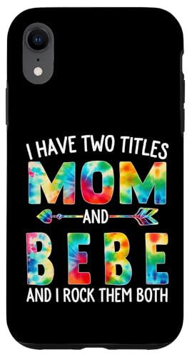 I Have Two Titles Mom And Bebe Day Krawatte Cute Mothers Day Hülle für iPhone XR I Have Two Titles Mom And Bebe Day Krawatte Cute Mothers Day Hülle für iPhone XR von Tie-dye Mothers Day apparel