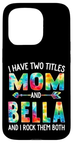 I Have Two Titles Mom And Bella Day Krawatte Niedlich Muttertag Hülle für iPhone 15 Pro I Have Two Titles Mom And Bella Day Krawatte Niedlich Muttertag Hülle für iPhone 15 Pro von Tie-dye Mothers Day apparel