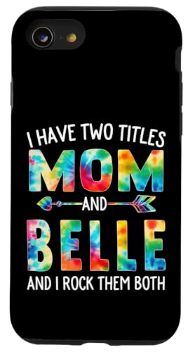 I Have Two Titles Mom And Belle Day Krawatte Cute Mothers Day Hülle für iPhone SE (2020) / 7 / 8 von Tie-dye Mothers Day apparel