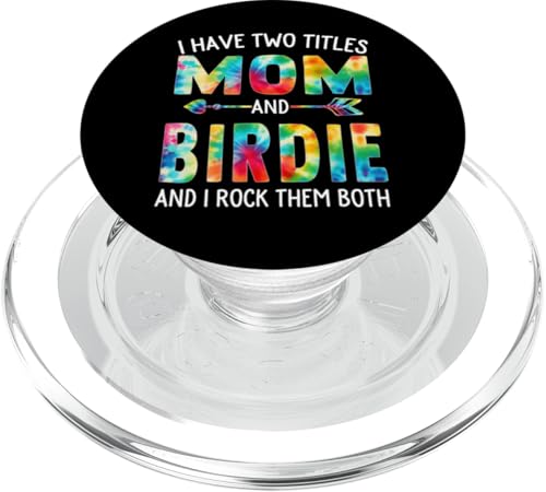 I Have Two Titles Mom And Birdie Day Krawatte Niedlich Muttertag PopSockets PopGrip für MagSafe I Have Two Titles Mom And Birdie Day Krawatte Niedlich Muttertag PopSockets PopGrip für MagSafe von Tie-dye Mothers Day apparel