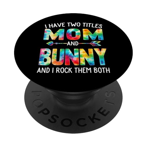 I Have Two Titles Mom And Bunny Day Krawatte Niedlich Muttertag PopSockets Klebender PopGrip I Have Two Titles Mom And Bunny Day Krawatte Niedlich Muttertag PopSockets Klebender PopGrip von Tie-dye Mothers Day apparel