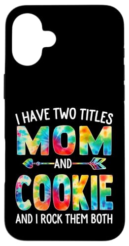 I Have Two Titles Mom And Cookie Day Krawatte Niedlich Muttertag Hülle für iPhone 16 Plus I Have Two Titles Mom And Cookie Day Krawatte Niedlich Muttertag Hülle für iPhone 16 Plus von Tie-dye Mothers Day apparel