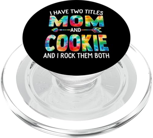 I Have Two Titles Mom And Cookie Day Krawatte Niedlich Muttertag PopSockets PopGrip für MagSafe I Have Two Titles Mom And Cookie Day Krawatte Niedlich Muttertag PopSockets PopGrip für MagSafe von Tie-dye Mothers Day apparel