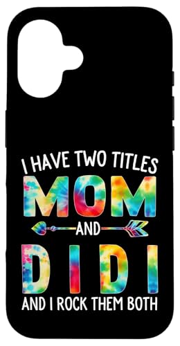 I Have Two Titles Mom And Didi Day Krawatte Niedlich Muttertag Hülle für iPhone 16 I Have Two Titles Mom And Didi Day Krawatte Niedlich Muttertag Hülle für iPhone 16 von Tie-dye Mothers Day apparel