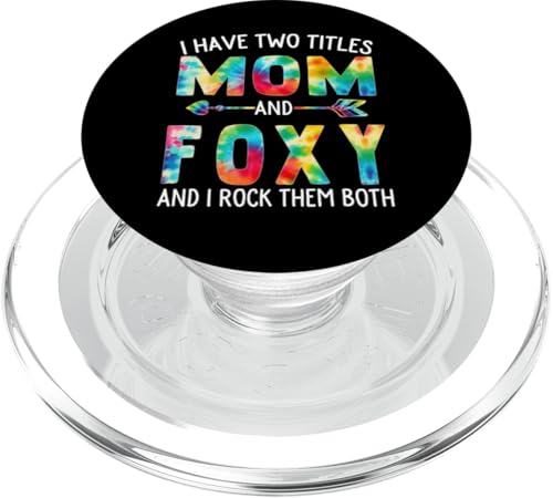 I Have Two Titles Mom And Foxy Day Krawatte Cute Mothers Day PopSockets PopGrip für MagSafe von Tie-dye Mothers Day apparel