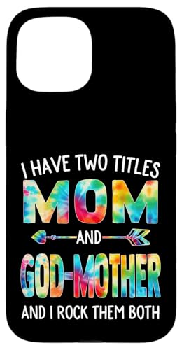 I Have Two Titles Mom And God-Mother Day Krawatte Muttertag Hülle für iPhone 15 I Have Two Titles Mom And God-Mother Day Krawatte Muttertag Hülle für iPhone 15 von Tie-dye Mothers Day apparel