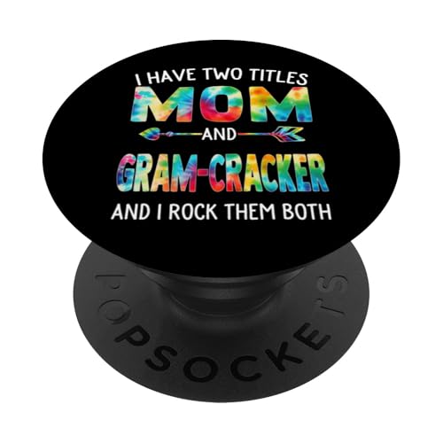 I Have Two Titles Mom And Gram-Cracker Day Tie Muttertag PopSockets Klebender PopGrip I Have Two Titles Mom And Gram-Cracker Day Tie Muttertag PopSockets Klebender PopGrip von Tie-dye Mothers Day apparel