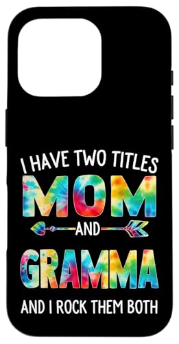 I Have Two Titles Mom And Gramma Day Krawatte Cute Mothers Day Hülle für iPhone 16 Pro I Have Two Titles Mom And Gramma Day Krawatte Cute Mothers Day Hülle für iPhone 16 Pro von Tie-dye Mothers Day apparel