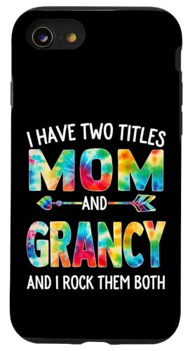 I Have Two Titles Mom And Grancy Day Krawatte Cute Mothers Day Hülle für iPhone SE (2020) / 7 / 8 von Tie-dye Mothers Day apparel