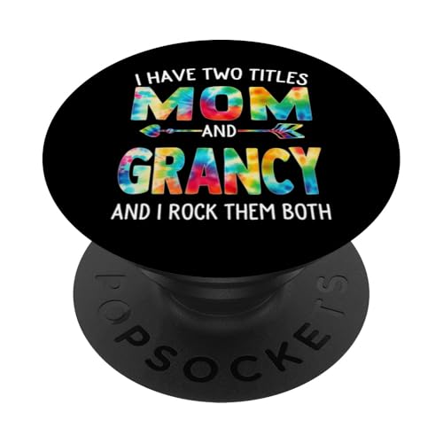 I Have Two Titles Mom And Grancy Day Krawatte Cute Mothers Day PopSockets Klebender PopGrip I Have Two Titles Mom And Grancy Day Krawatte Cute Mothers Day PopSockets Klebender PopGrip von Tie-dye Mothers Day apparel