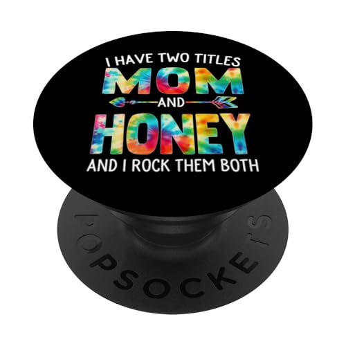 I Have Two Titles Mom And Honey Day Krawatte Cute Mothers Day PopSockets Klebender PopGrip I Have Two Titles Mom And Honey Day Krawatte Cute Mothers Day PopSockets Klebender PopGrip von Tie-dye Mothers Day apparel