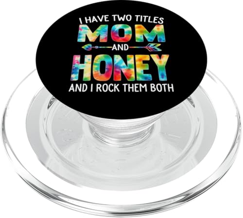I Have Two Titles Mom And Honey Day Krawatte Cute Mothers Day PopSockets PopGrip für MagSafe I Have Two Titles Mom And Honey Day Krawatte Cute Mothers Day PopSockets PopGrip für MagSafe von Tie-dye Mothers Day apparel
