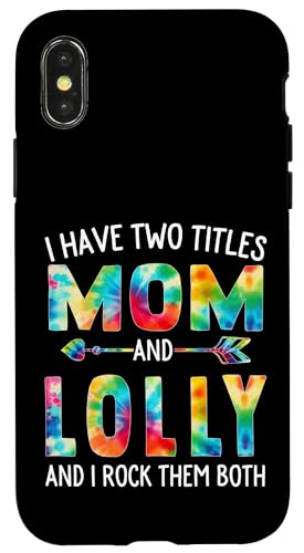 I Have Two Titles Mom And Lolly Day Krawatte Cute Mothers Day Hülle für iPhone X/XS von Tie-dye Mothers Day apparel