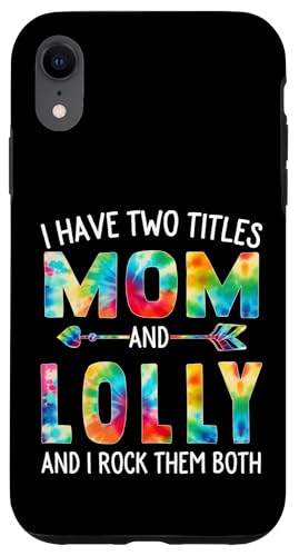 I Have Two Titles Mom And Lolly Day Krawatte Cute Mothers Day Hülle für iPhone XR I Have Two Titles Mom And Lolly Day Krawatte Cute Mothers Day Hülle für iPhone XR von Tie-dye Mothers Day apparel