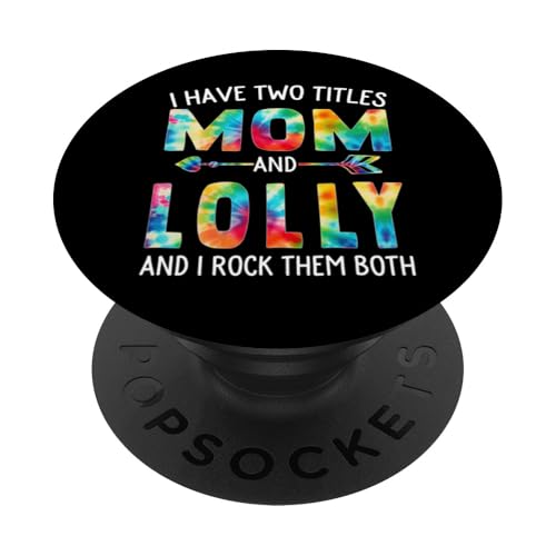 I Have Two Titles Mom And Lolly Day Krawatte Cute Mothers Day PopSockets Klebender PopGrip I Have Two Titles Mom And Lolly Day Krawatte Cute Mothers Day PopSockets Klebender PopGrip von Tie-dye Mothers Day apparel