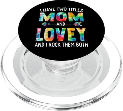 I Have Two Titles Mom And Lovey Day Krawatte Cute Mothers Day PopSockets PopGrip für MagSafe I Have Two Titles Mom And Lovey Day Krawatte Cute Mothers Day PopSockets PopGrip für MagSafe von Tie-dye Mothers Day apparel