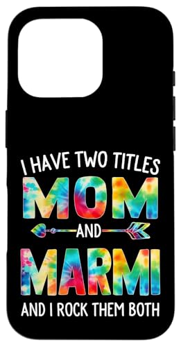 I Have Two Titles Mom And Marmi Day Krawatte Niedlich Muttertag Hülle für iPhone 16 Pro I Have Two Titles Mom And Marmi Day Krawatte Niedlich Muttertag Hülle für iPhone 16 Pro von Tie-dye Mothers Day apparel