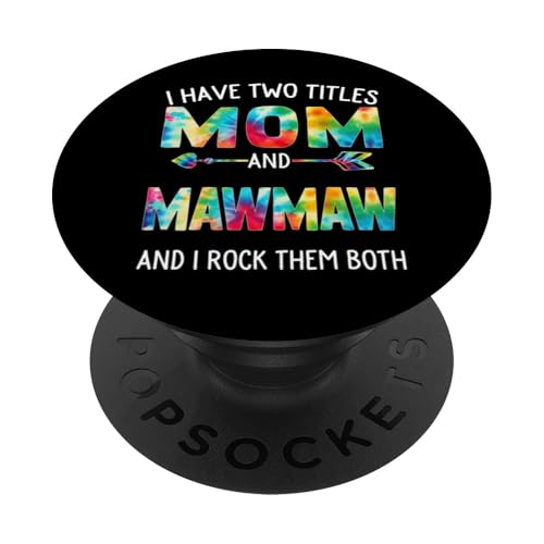 I Have Two Titles Mom And Mawmaw Day Krawatte Niedlich Muttertag PopSockets Klebender PopGrip I Have Two Titles Mom And Mawmaw Day Krawatte Niedlich Muttertag PopSockets Klebender PopGrip von Tie-dye Mothers Day apparel