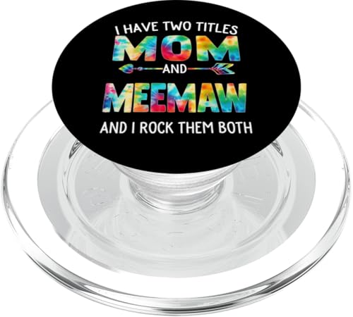 I Have Two Titles Mom And Meemaw Day Krawatte Niedlich Muttertag PopSockets PopGrip für MagSafe I Have Two Titles Mom And Meemaw Day Krawatte Niedlich Muttertag PopSockets PopGrip für MagSafe von Tie-dye Mothers Day apparel
