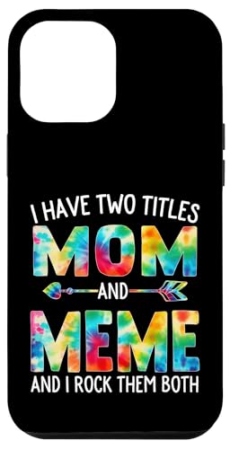 I Have Two Titles Mom And Meme Day Krawatte Niedlich Muttertag Hülle für iPhone 12 Pro Max I Have Two Titles Mom And Meme Day Krawatte Niedlich Muttertag Hülle für iPhone 12 Pro Max von Tie-dye Mothers Day apparel