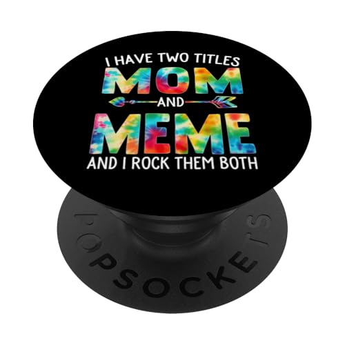 I Have Two Titles Mom And Meme Day Krawatte Niedlich Muttertag PopSockets Klebender PopGrip I Have Two Titles Mom And Meme Day Krawatte Niedlich Muttertag PopSockets Klebender PopGrip von Tie-dye Mothers Day apparel