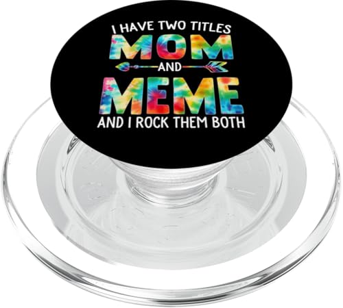 I Have Two Titles Mom And Meme Day Krawatte Niedlich Muttertag PopSockets PopGrip für MagSafe I Have Two Titles Mom And Meme Day Krawatte Niedlich Muttertag PopSockets PopGrip für MagSafe von Tie-dye Mothers Day apparel