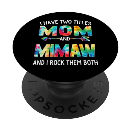 I Have Two Titles Mom And Mimaw Day Krawatte Niedlich Muttertag PopSockets Klebender PopGrip I Have Two Titles Mom And Mimaw Day Krawatte Niedlich Muttertag PopSockets Klebender PopGrip von Tie-dye Mothers Day apparel