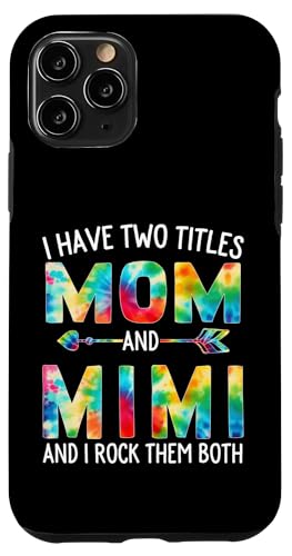 I Have Two Titles Mom And Mimi Day Krawatte Cute Mothers Day Hülle für iPhone 11 Pro I Have Two Titles Mom And Mimi Day Krawatte Cute Mothers Day Hülle für iPhone 11 Pro von Tie-dye Mothers Day apparel