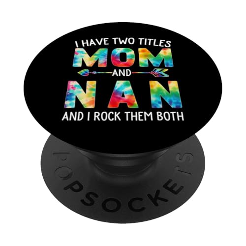 I Have Two Titles Mom And Nan Day Krawatte Cute Mothers Day PopSockets Klebender PopGrip I Have Two Titles Mom And Nan Day Krawatte Cute Mothers Day PopSockets Klebender PopGrip von Tie-dye Mothers Day apparel
