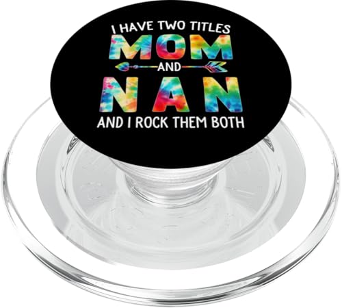 I Have Two Titles Mom And Nan Day Krawatte Cute Mothers Day PopSockets PopGrip für MagSafe I Have Two Titles Mom And Nan Day Krawatte Cute Mothers Day PopSockets PopGrip für MagSafe von Tie-dye Mothers Day apparel