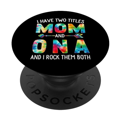 I Have Two Titles Mom And Ona Day Krawatte Cute Mothers Day PopSockets Klebender PopGrip I Have Two Titles Mom And Ona Day Krawatte Cute Mothers Day PopSockets Klebender PopGrip von Tie-dye Mothers Day apparel