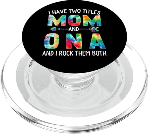 I Have Two Titles Mom And Ona Day Krawatte Cute Mothers Day PopSockets PopGrip für MagSafe I Have Two Titles Mom And Ona Day Krawatte Cute Mothers Day PopSockets PopGrip für MagSafe von Tie-dye Mothers Day apparel