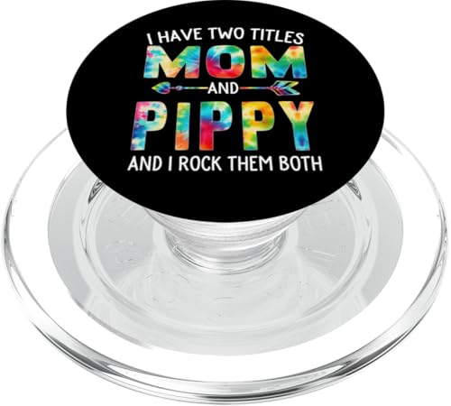 I Have Two Titles Mom And Pippy Day Krawatte Cute Mothers Day PopSockets PopGrip für MagSafe I Have Two Titles Mom And Pippy Day Krawatte Cute Mothers Day PopSockets PopGrip für MagSafe von Tie-dye Mothers Day apparel