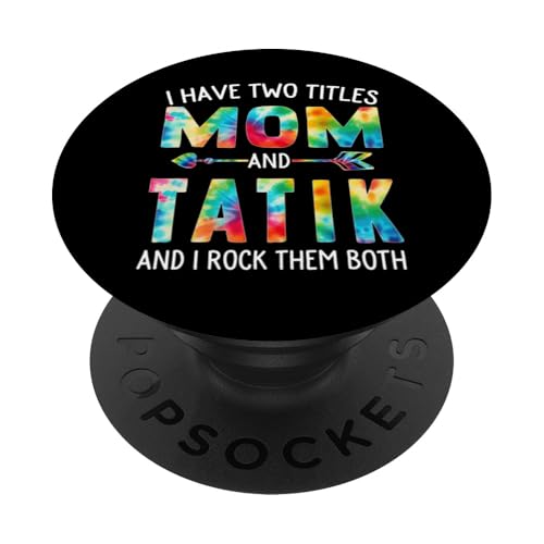 I Have Two Titles Mom And Tatik Day Krawatte Niedlich Muttertag PopSockets Klebender PopGrip I Have Two Titles Mom And Tatik Day Krawatte Niedlich Muttertag PopSockets Klebender PopGrip von Tie-dye Mothers Day apparel