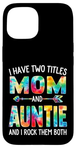Ich habe zwei Titel Mama und Tante Day Tie Cute Mothers Day Hülle für iPhone 15 von Tie-dye Mothers Day apparel
