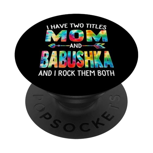 Ich habe zwei Titel: Mama und Babushka Day Tie Cute Mothers Day PopSockets Klebender PopGrip von Tie-dye Mothers Day apparel
