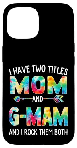 Ich habe zwei Titel: Mama und G-Mam Day Tie Cute Mothers Day Hülle für iPhone 15 von Tie-dye Mothers Day apparel