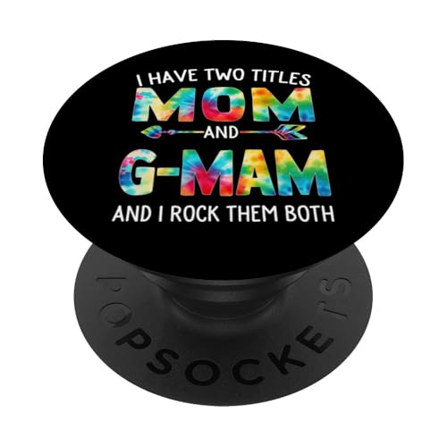 Ich habe zwei Titel: Mama und G-Mam Day Tie Cute Mothers Day PopSockets Klebender PopGrip Ich habe zwei Titel: Mama und G-Mam Day Tie Cute Mothers Day PopSockets Klebender PopGrip von Tie-dye Mothers Day apparel
