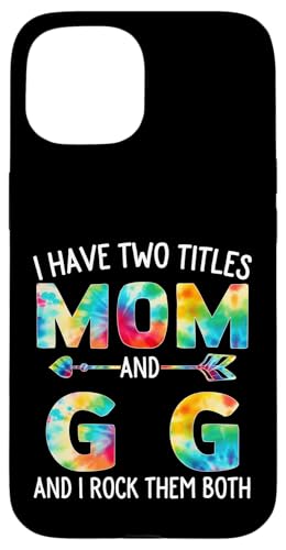 Ich habe zwei Titel: Mama und GG Day Tie Cute Mothers Day Hülle für iPhone 15 Ich habe zwei Titel: Mama und GG Day Tie Cute Mothers Day Hülle für iPhone 15 von Tie-dye Mothers Day apparel
