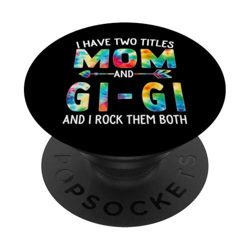 Ich habe zwei Titel: Mama und GI-GI Day Tie Cute Mothers Day PopSockets Klebender PopGrip von Tie-dye Mothers Day apparel