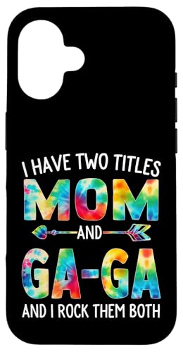 Ich habe zwei Titel: Mama und Ga-Ga Day Tie Cute Mothers Day Hülle für iPhone 16 von Tie-dye Mothers Day apparel