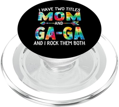 Ich habe zwei Titel: Mama und Ga-Ga Day Tie Cute Mothers Day PopSockets PopGrip für MagSafe von Tie-dye Mothers Day apparel