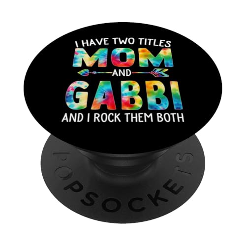 Ich habe zwei Titel: Mama und Gabbi Day Tie Cute Mothers Day PopSockets Klebender PopGrip Ich habe zwei Titel: Mama und Gabbi Day Tie Cute Mothers Day PopSockets Klebender PopGrip von Tie-dye Mothers Day apparel