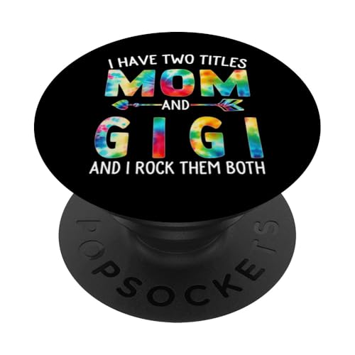 Ich habe zwei Titel: Mama und Gigi Day Tie Cute Mothers Day PopSockets Klebender PopGrip von Tie-dye Mothers Day apparel