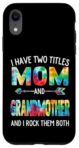 Ich habe zwei Titel: Mama und Großmutter zum Muttertag Hülle für iPhone XR Ich habe zwei Titel: Mama und Großmutter zum Muttertag Hülle für iPhone XR von Tie-dye Mothers Day apparel
