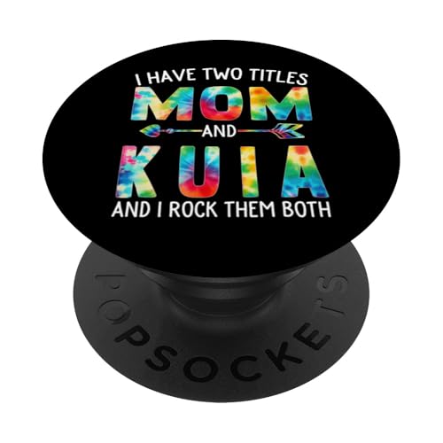 Ich habe zwei Titel: Mama und Kuia Day Tie Cute Mothers Day PopSockets Klebender PopGrip von Tie-dye Mothers Day apparel