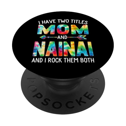 Ich habe zwei Titel: Mama und Nainai Day Tie Cute Mothers Day PopSockets Klebender PopGrip von Tie-dye Mothers Day apparel