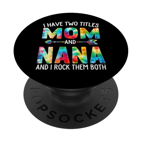 Ich habe zwei Titel: Mama und Nana Day Tie Cute Mothers Day PopSockets Klebender PopGrip Ich habe zwei Titel: Mama und Nana Day Tie Cute Mothers Day PopSockets Klebender PopGrip von Tie-dye Mothers Day apparel